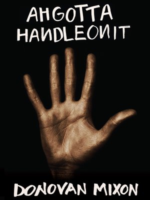 Ahgottahandleonit - ebook